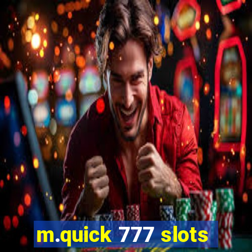 m.quick 777 slots